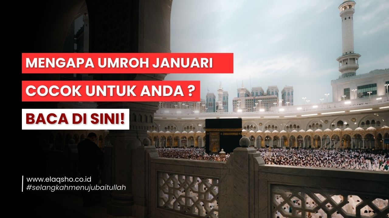 Umroh Januari: Kenapa Waktu Ini Cocok untuk Ibadah Anda